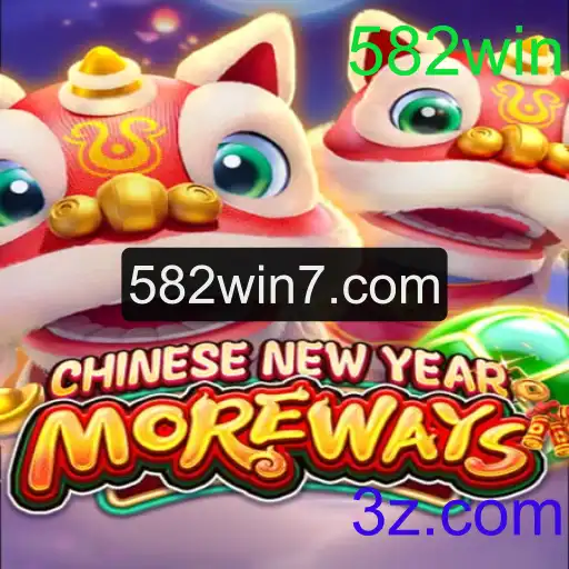 Descubra a Diversão do Jogo CHINESENEWYEARMOREWAYS e como Ganhar com 582win